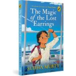 The Magic of the Lost Earrings: A New Nooni Adventure by Sudha Murty | A Story of History, Family Bonds and Hidden Treasures | Ages 9+