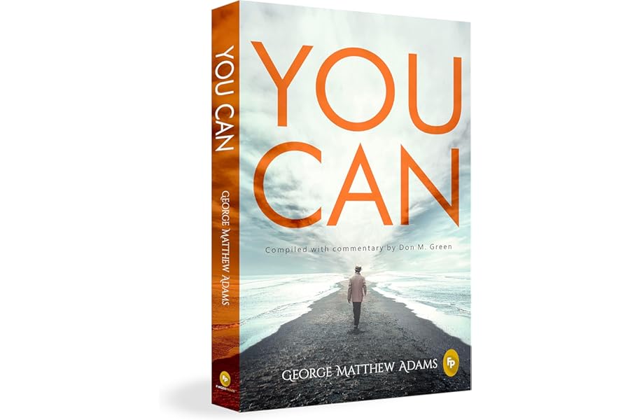 013_you-can-by-george-matthew-adams-the-classic-guide-to-self-belief-self-he You Can by George Matthew Adams | The Classic Guide to Self-Belief, Self-Help, Motivation & Personal Growth | A Life Changing Book on Success and Inner Strength | Premium Paperback Edition | Best Seller - Image 1