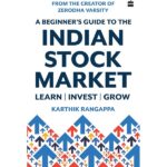 A Beginner's Guide To The Indian Stock Market | From the Creator of Zerodha Varsity - India's Largest Free Investing Platform