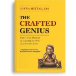 The Crafted Genius | Step-By-Step Blueprint For Cracking UPSC Civil Services Exam | Master Prelims, Mains and Interview | By Divya Mittal, IAS