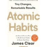 Atomic Habits: Tiny Changes, Remarkable Results