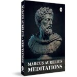 Meditations by Marcus Aurelius | Ancient Wisdom on Purpose, Calm & Personal Growth | Philosophy, Stoicism & Self-Mastery | A Stoic Classic for Mental Strength & Inner Clarity | Wisdom for Modern Living | Original Premium Paperback Edition | Best Seller